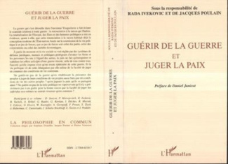 Guérir de la guerre et juger la paix. Actes du colloque international de philosophie tenu au siège d