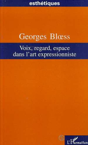 Voix, regard, espace dans l'art expressionniste