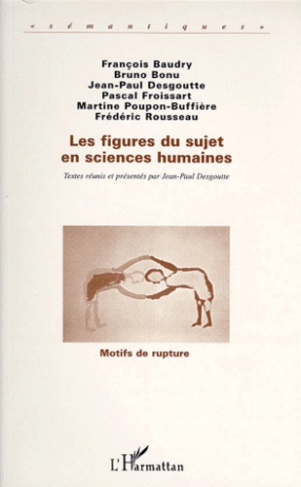 LES FIGURES DU SUJET EN SCIENCES HUMAINES. "Motifs de rupture"