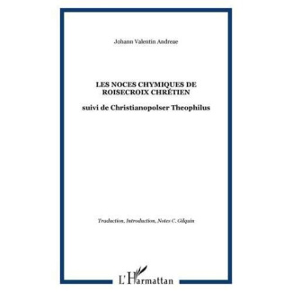 Les noces chymiques de rosecroix chrétien. Christianopolis. Theophilius [i.e. Theophilus