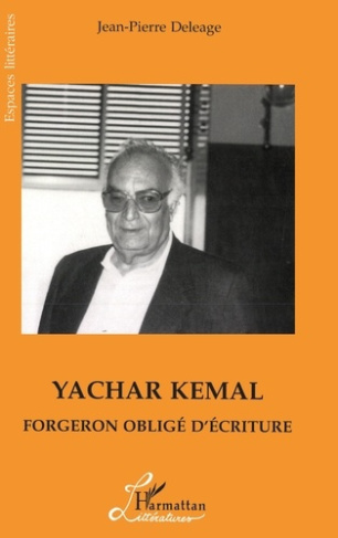 YACHAR KEMAL. Forgeron obligé d'écriture