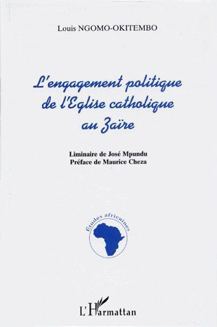 L'engagement politique de l'Église catholique au Zaïre. 1960-1992