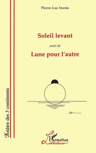 Soleil levant. suivi de Lune pour l'autre