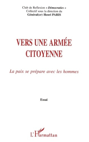 VERS UNE ARMEE CITOYENNE. La paix se prépare avec les hommes