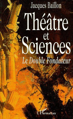 THEATRE ET SCIENCES. Le double fondateur