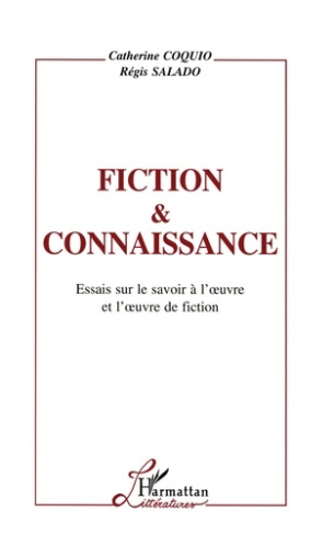 FICTION & CONNAISSANCE. Essais sur le savoir à l'oeuvre et l'oeuvre de fiction
