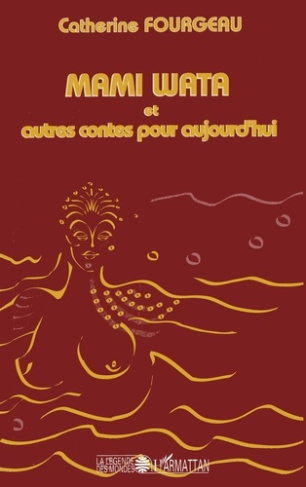Mami Wata. Et autres contes pour aujourd'hui