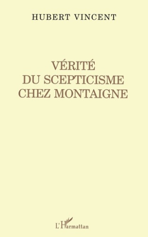 Vérité du scepticisme chez Montaigne