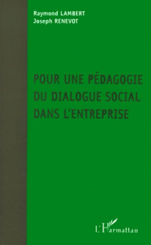 POUR UNE PEDAGOGIE DU DIALOGUE SOCIAL DANS L'ENTREPRISE