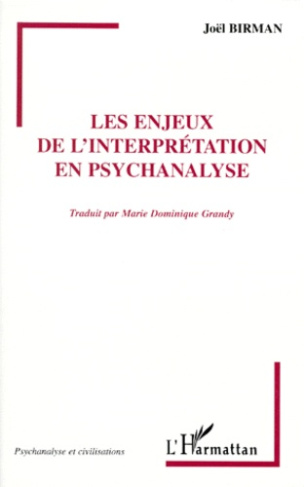 LES ENJEUX DE L'INTERPRETATION EN PSYCHANALYSE. Un essai sur Freud