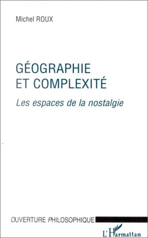 Géographie et complexité. Les espaces de la nostalgie