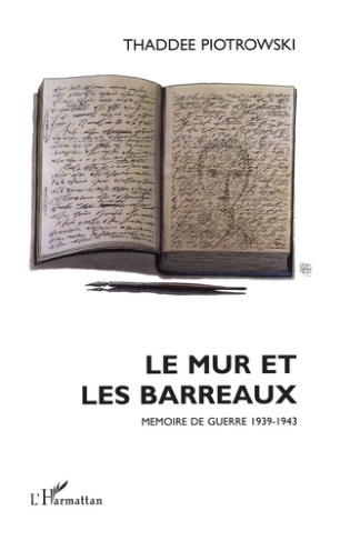 LE MUR ET LES BARREAUX. Mémoire de guerre 1939-1943