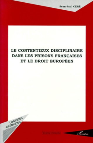 Le contentieux disciplinaire dans les prisons françaises et le droit européen