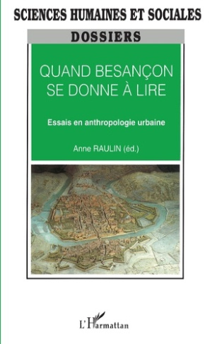 QUAND BESANÇON SE DONNE A LIRE. Essais en anthropologie urbaine