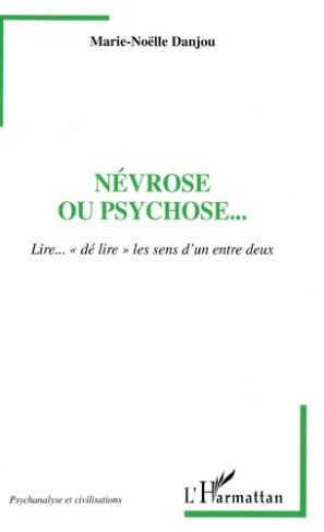 Névrose ou psychose... Lire... "dé lire" les sens d'un entre deux