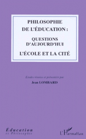 Philosophie de l'éducation. Questions d'aujourd'hui, l'école et la cité