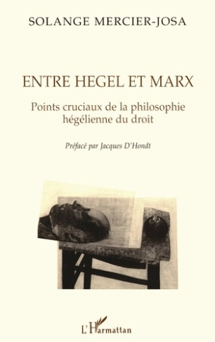 ENTRE HEGEL ET MARX. Points cruciaux de la philosophie hégélienne du droit