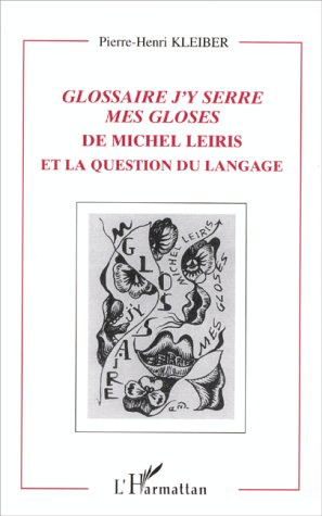 Glossaire j'y serre mes gloses de Michel Leiris et la question du langage