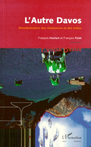 L'AUTRE DAVOS. Mondialisation des résistances et des luttes