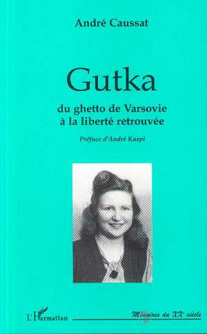 Gutka. Du ghetto de Varsovie à la liberté retrouvée
