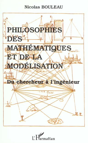 PHILOSOPHIES DES MATHEMATIQUES ET DE LA MODELISATION. Du chercheur à l'ingénieur
