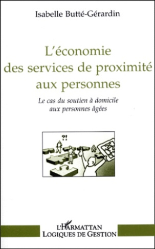 L'ECONOMIE DES SERVICES DE PROXIMITE AUX PERSONNES. Le cas du soutien à domicile aux personnes âgées