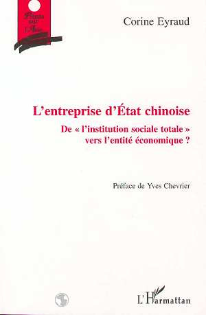 L'entreprise d'État chinoise. De l'institution sociale totale vers l'entité économique ?