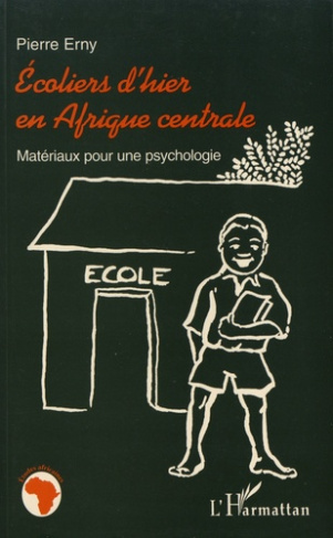 Ecoliers d'hier en Afrique centrale. Matériaux pour une psychologie
