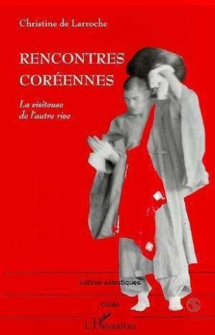 RENCONTRES CORÉENNES. La visiteuse de l'autre rive
