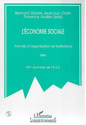 L'ECONOMIE SOCIALE. Formes d'organisation et Institutions, Tome 2, 19ème journées de l'AES