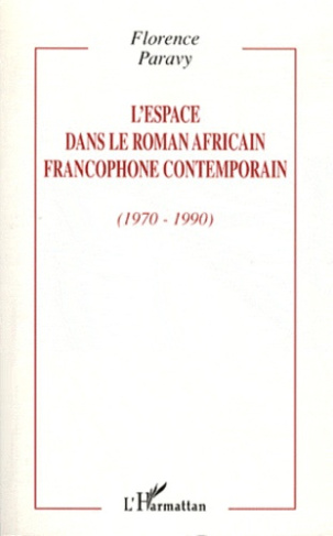 L'espace dans le roman africain francophone contemporain (1970-1990)