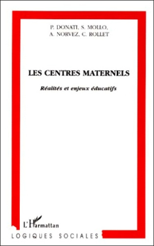 LES CENTRES MATERNELS. Réalités et enjeux éducatifs