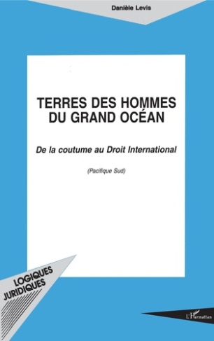 Terre des hommes du Grand Océan. De la coutume au droit international