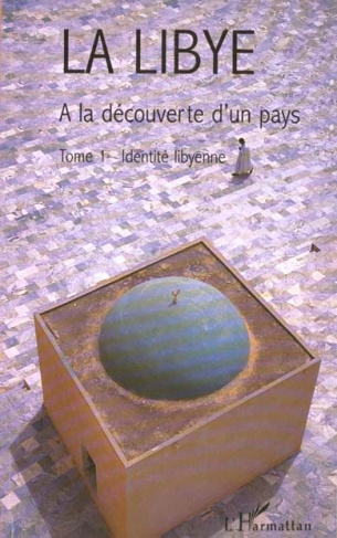 La Libye : à la découverte d'un pays. Tome 1, Identité libyenne