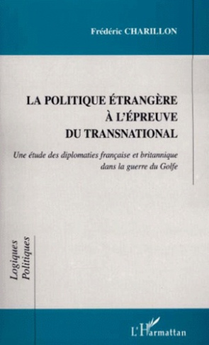 LA POLITIQUE ETRANGERE A L'EPREUVE DU TRANSNATIONAL. Une étude des diplomaties française et britanni