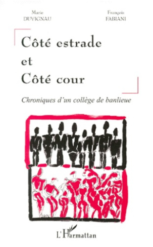 COTE ESTRADE ET COTE COUR. Chroniques d'un collège de banlieue