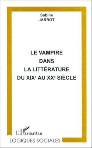Le vampire dans la littérature du XIXe au XXe siècle. De l'autre à un autre soi-même