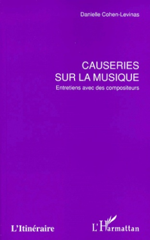 CAUSERIES SUR LA MUSIQUE. Entretiens avec des compositeurs