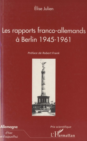 Les rapports franco-allemands à Berlin 1945-1961