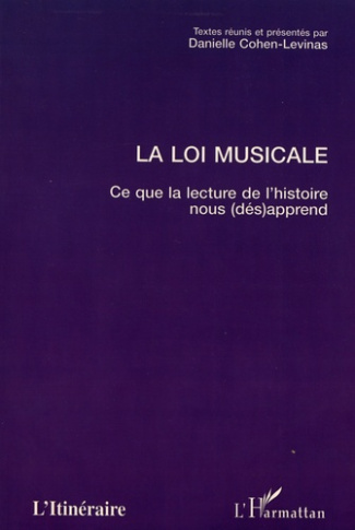 La loi musicale. Ce que la lecture de l'histoire nous (dés)apprend