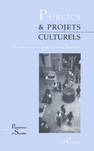 Publics & projets culturels. Un enjeu des musées en Europe