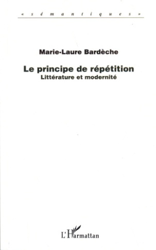 Le principe de répétition. Littérature et modernité