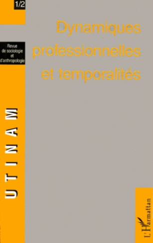 UTINAM N° 1/2 : DYNAMIQUES PROFESSIONNELLES ET TEMPORALITES