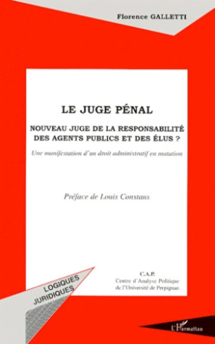 LE JUGE PENAL. Nouveau juge de la responsabilité des agents publics et des élus ? Une manifestation