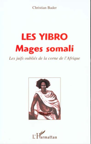 Les yibro mages somali. Les juifs oubliés de la corne de l'Afrique