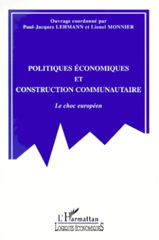 Politiques économiques et construction communautaire. Le choc européen