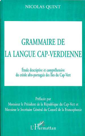 Grammaire de la langue cap-verdienne. Etude descriptive et compréhensive du créole afro-portugais de
