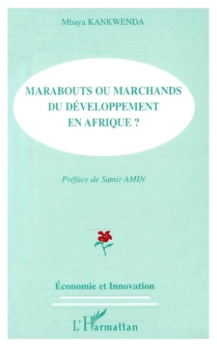 Marabouts ou marchands du développement en Afrique ?