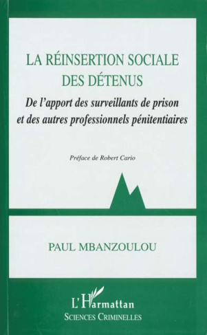 La réinsertion sociale des détenus. De l'apport des surveillants de prison et des autres professionn