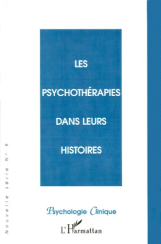 Psychologie Clinique n° 9 Printemps 2000 : Les psychothéreapies dans leurs histoires